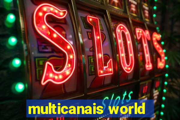 multicanais world